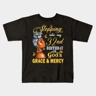 Stepping Into My 32nd Birthday With God's Grace & Mercy Bday Kids T-Shirt